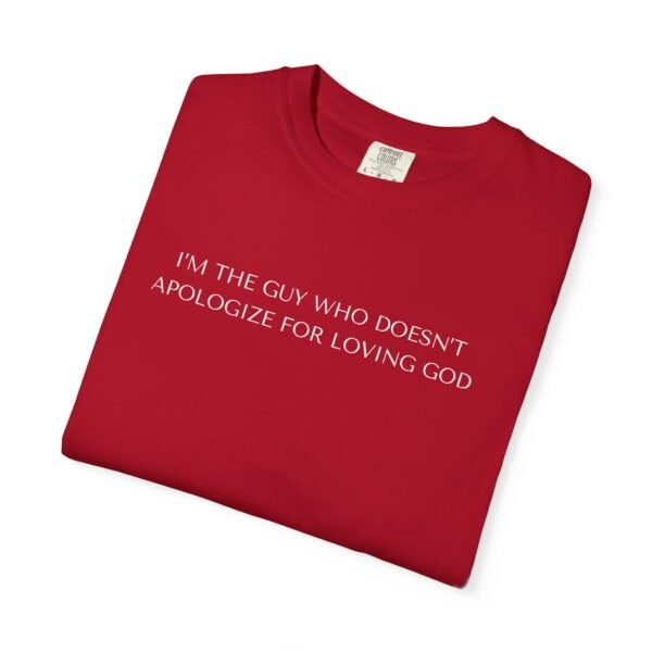 Cool Religious T-Shirts For Men, Religious Statement T-Shirt High Quality Christian Tees — “I'm The Guy Who Doesn't Apologize For Loving God”