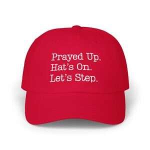 Dad Hat Dad: "Prayed Up. Hat’s On. Let’s Step." Embroidered Christian Baseball Hat for Men