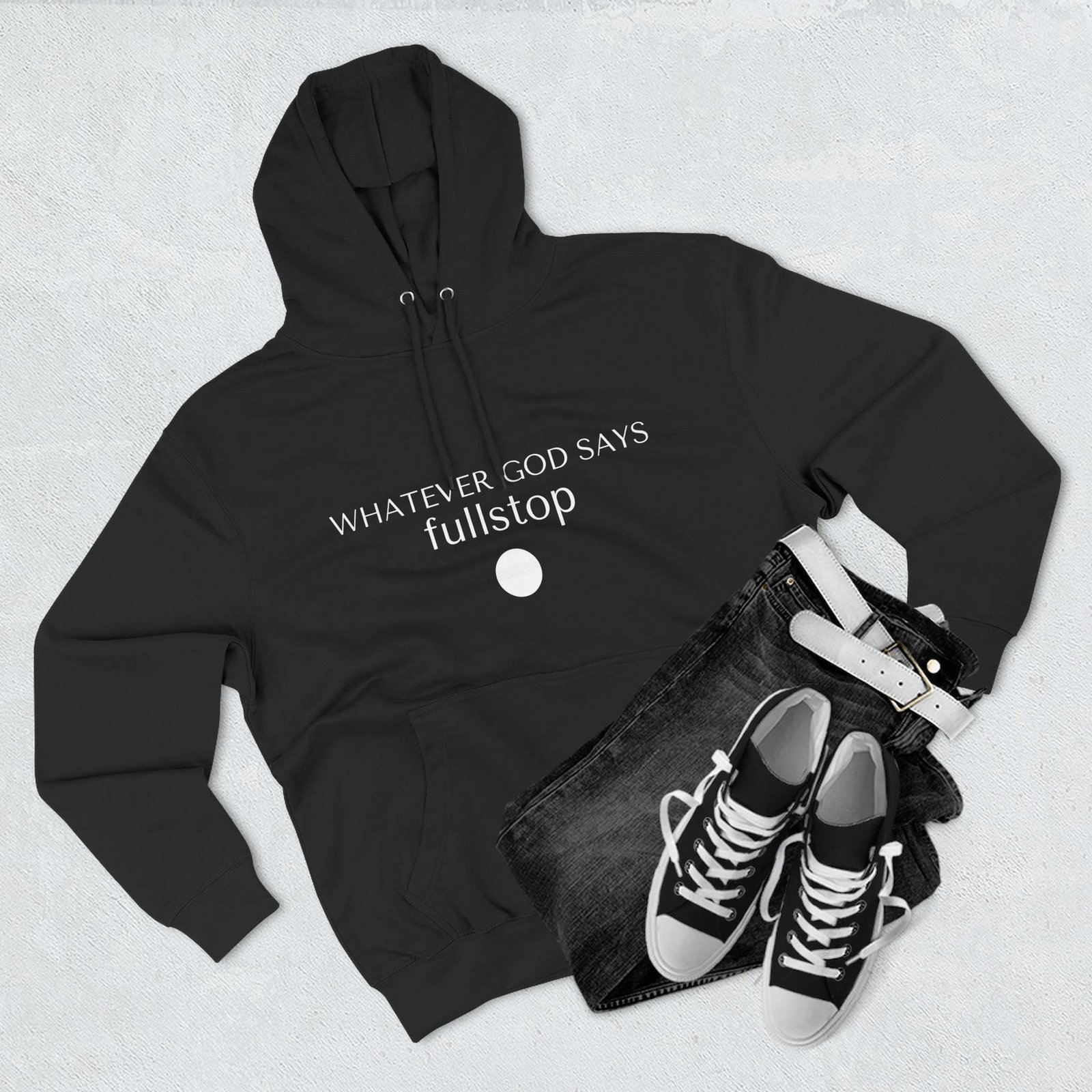 Aesthetic Christian Hoodies, Faith Based Hoodies For Christian, Christian Gift Aesthetic Wit Message: "Whatever God Says Fullstop", Unique Christian Graphic Hoodies - Image 9