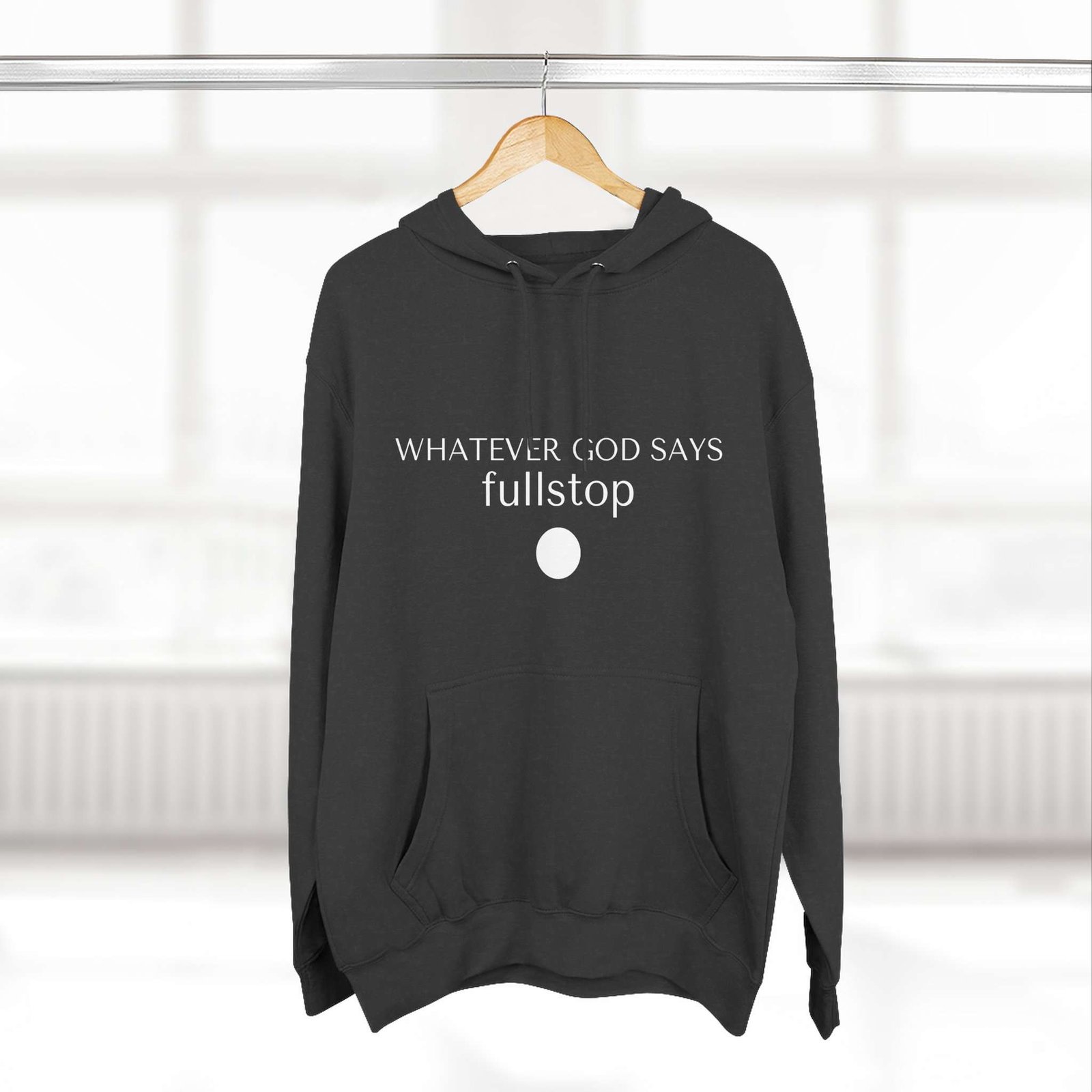 Aesthetic Christian Hoodies, Faith Based Hoodies For Christian, Christian Gift Aesthetic Wit Message: "Whatever God Says Fullstop", Unique Christian Graphic Hoodies - Image 7