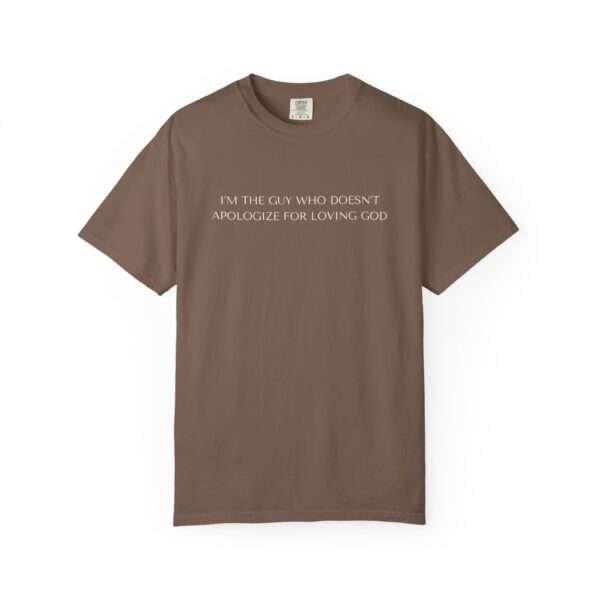 Cool Religious T-Shirts For Men, Religious Statement T-Shirt High Quality Christian Tees — “I'm The Guy Who Doesn't Apologize For Loving God”