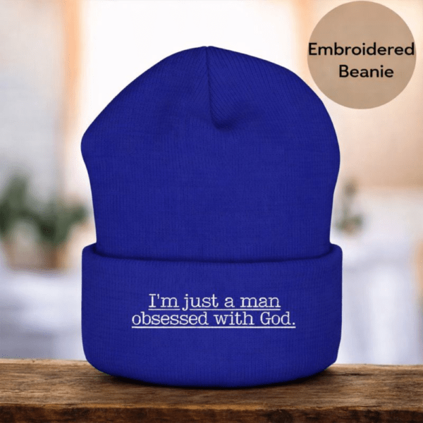 Embroidered Religious Beanie for Men – “I’m Just a Man Obsessed With God” Christian Winter Hat, Faith Apparel